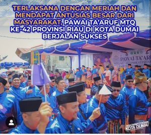 Pawai Ta’aruf Perhelatan MTQ XLII Provinsi Riau di Kota Dumai berjalan Sukses dan meriah, Antusias Dan Sambutan Dari Seluruh Masyarakat Kota Dumai