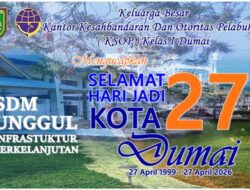 Keluarga Besar  Kantor Kesahbandaran Dan Otoritas Pelabuhan ( KSOP ) Kelas I Dumai Mengucapkan Selamat Hari Jadi Kota Dumai Ke 27 Tahun